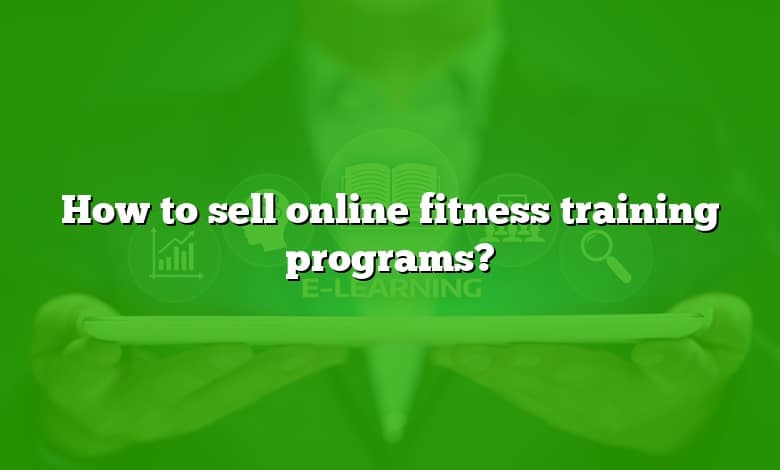 How to sell online fitness training programs?