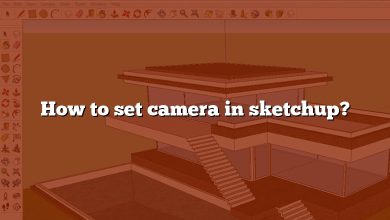 How to set camera in sketchup?