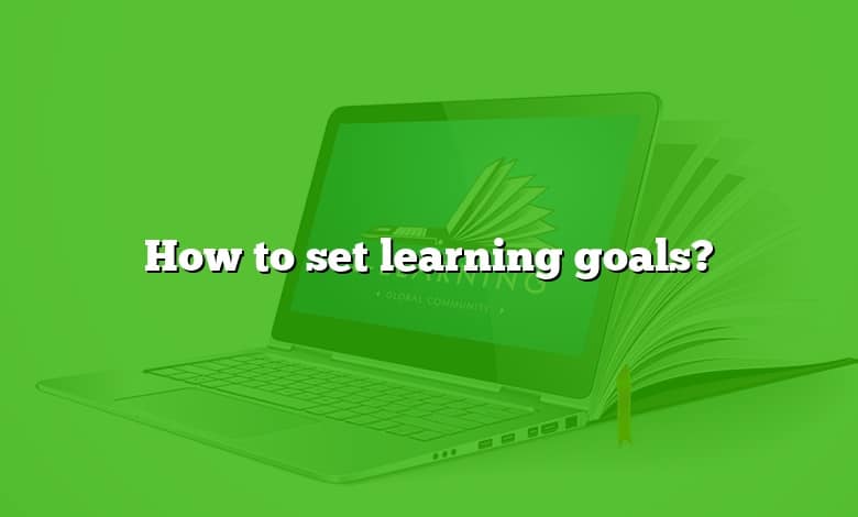 How to set learning goals?