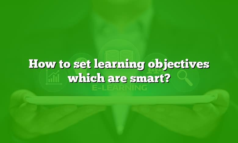 How to set learning objectives which are smart?