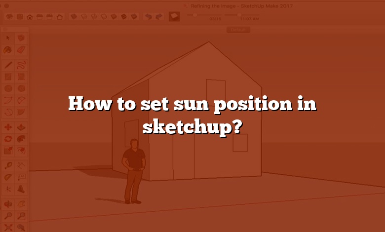 How to set sun position in sketchup?