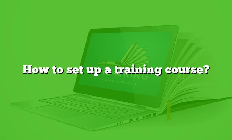 How to set up a training course?