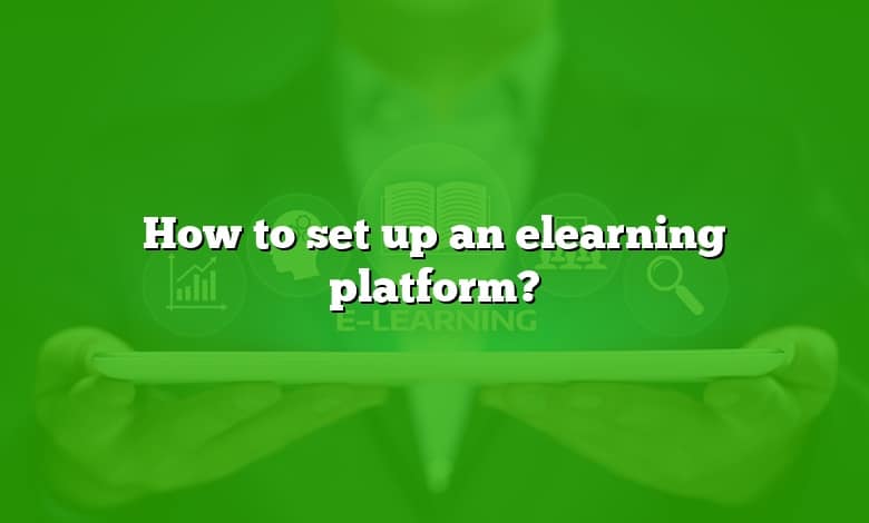 How to set up an elearning platform?
