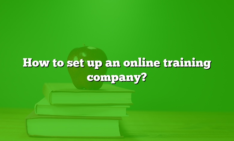 How to set up an online training company?