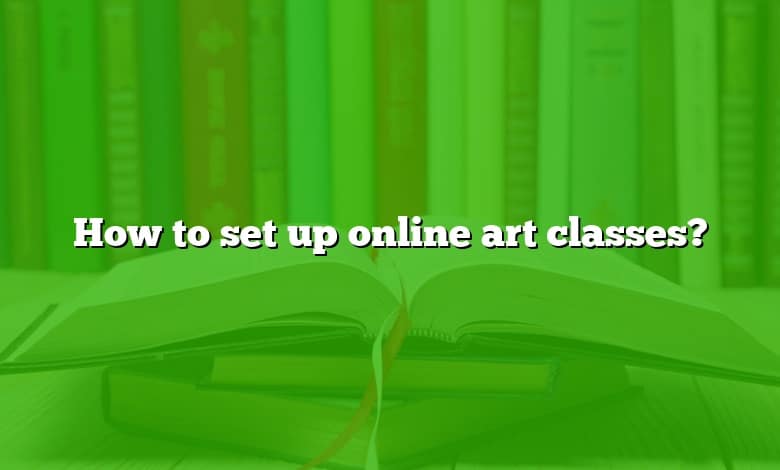 How to set up online art classes?