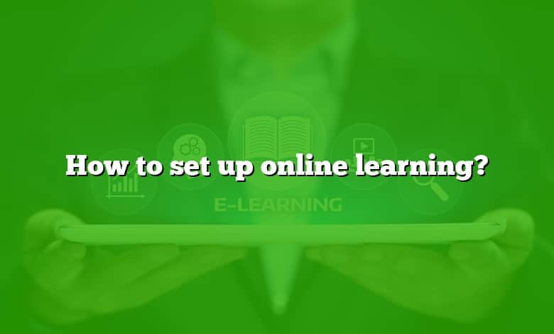 How to set up online learning?