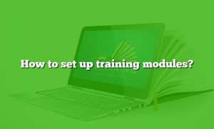 How to set up training modules?