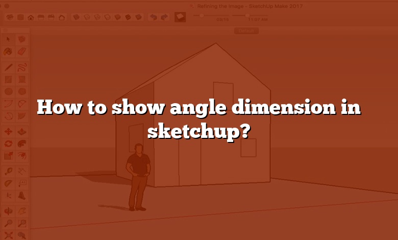 How to show angle dimension in sketchup?