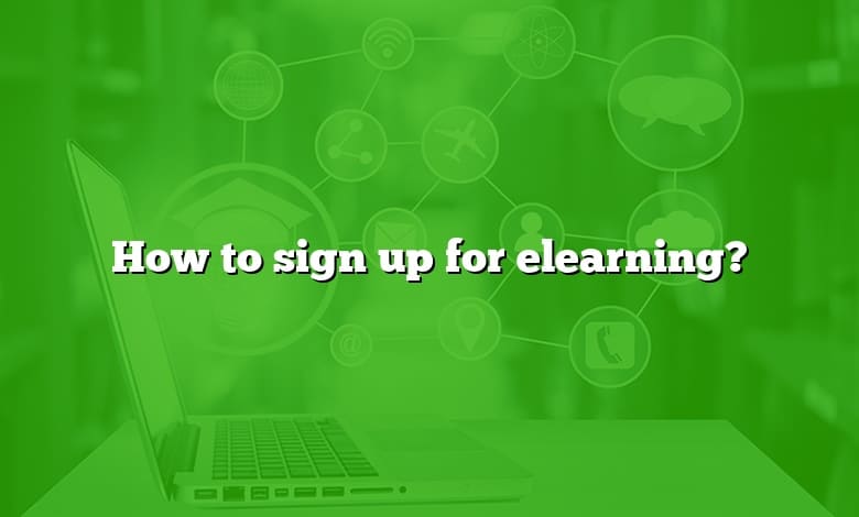 How to sign up for elearning?