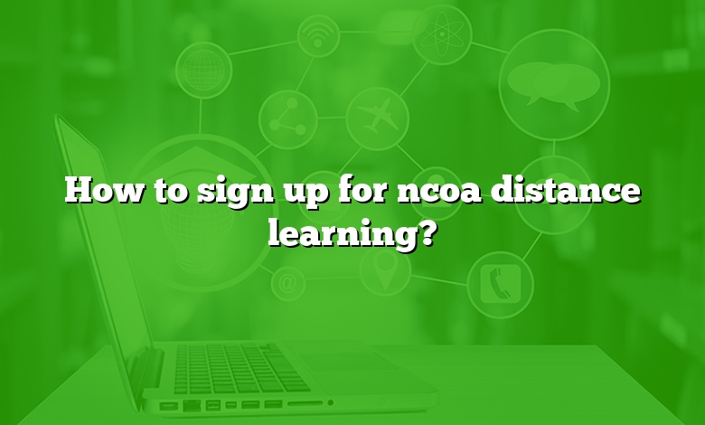 How to sign up for ncoa distance learning?