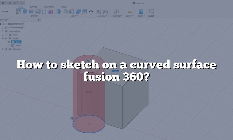 How to sketch on a curved surface fusion 360?