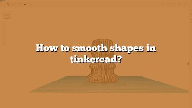 How to smooth shapes in tinkercad?