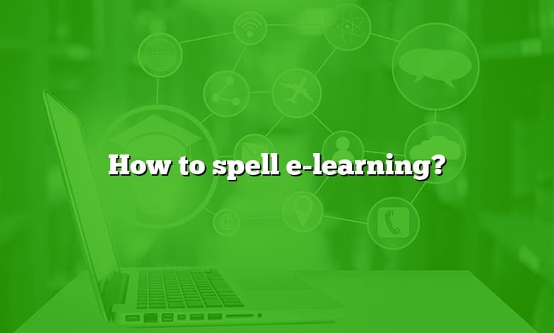 How to spell e-learning?