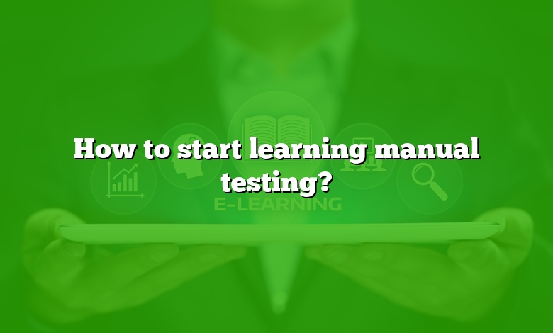 How to start learning manual testing?
