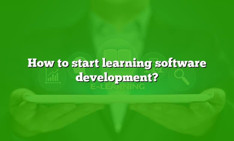 How to start learning software development?