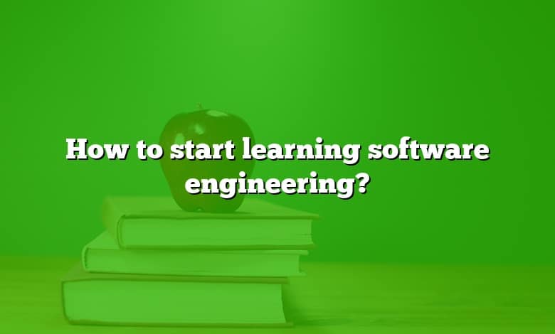 How to start learning software engineering?