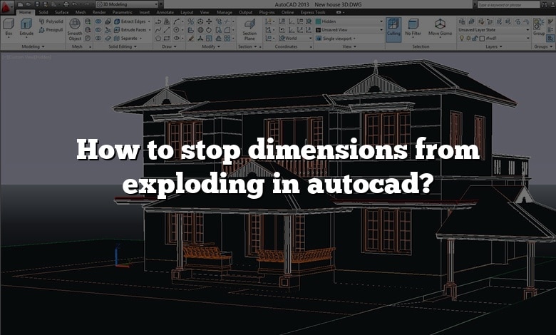 How to stop dimensions from exploding in autocad?
