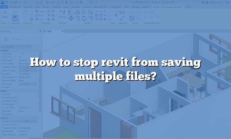 How to stop revit from saving multiple files?