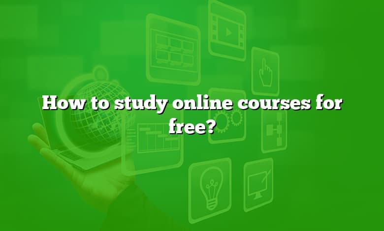 How to study online courses for free?