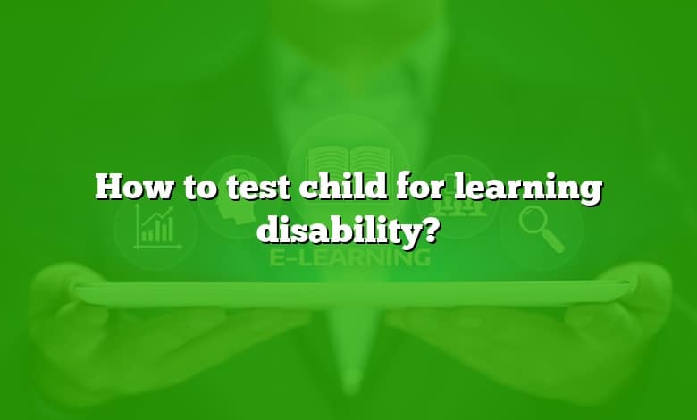 How to test child for learning disability?