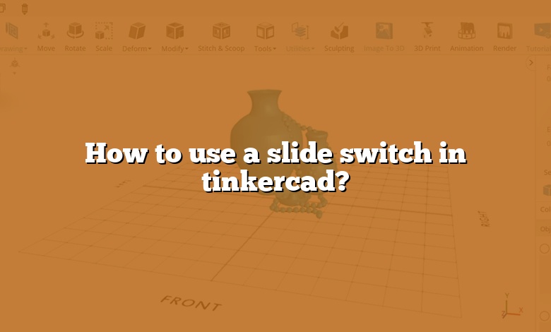 How to use a slide switch in tinkercad?