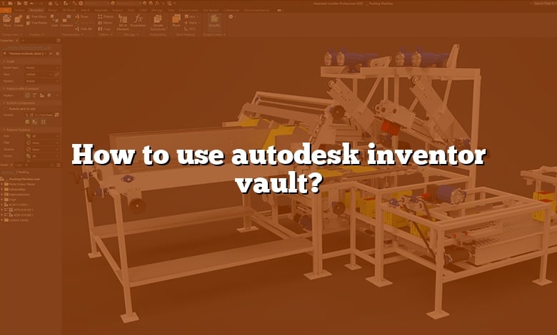 How to use autodesk inventor vault?