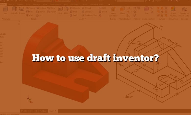 How to use draft inventor?