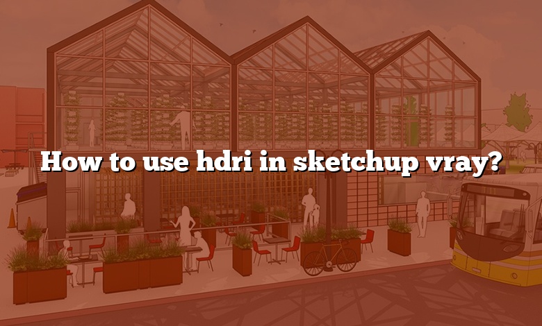 How to use hdri in sketchup vray?