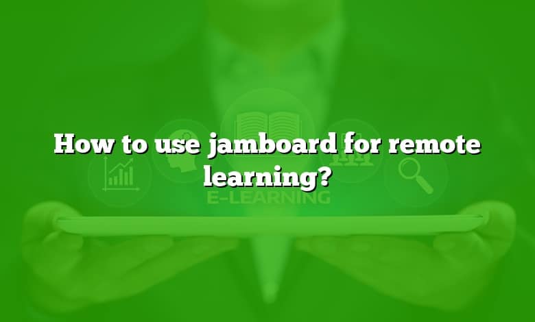 How to use jamboard for remote learning?