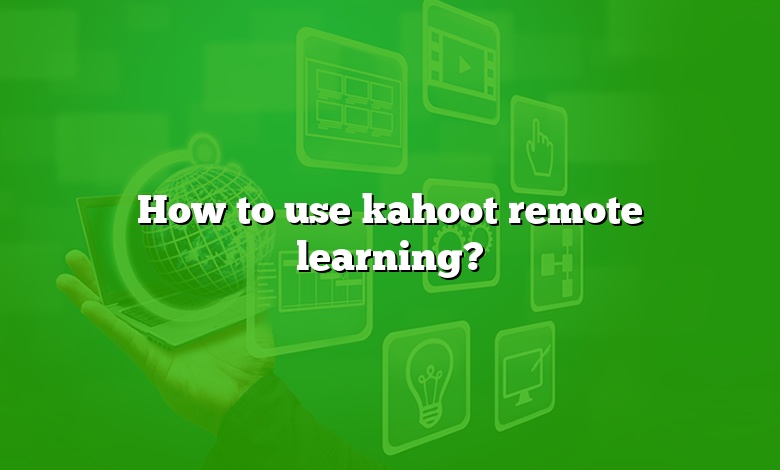 How to use kahoot remote learning?