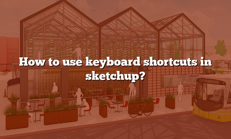 How to use keyboard shortcuts in sketchup?