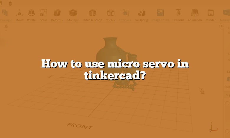 How to use micro servo in tinkercad?