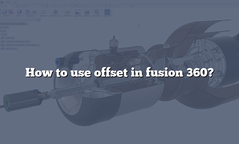 How to use offset in fusion 360?