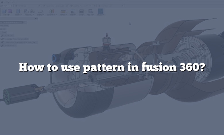 How to use pattern in fusion 360?