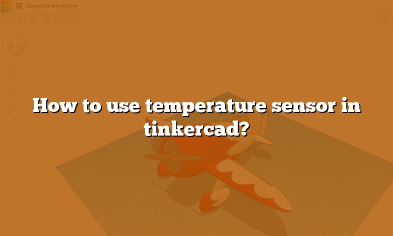 How to use temperature sensor in tinkercad?