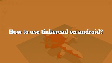 How to use tinkercad on android?