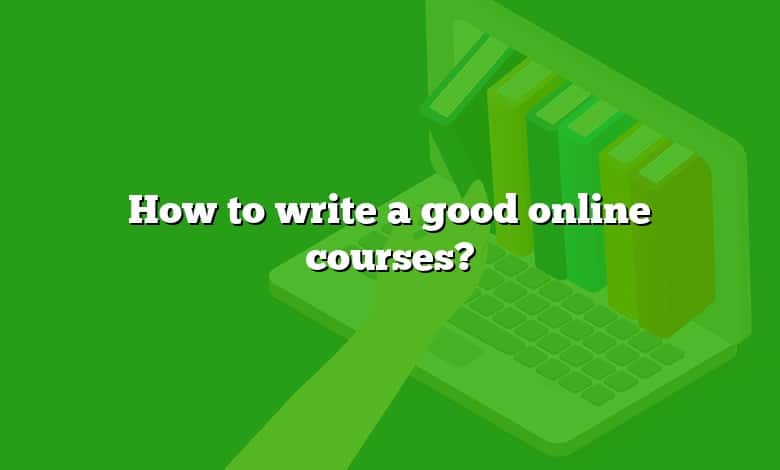 How to write a good online courses?