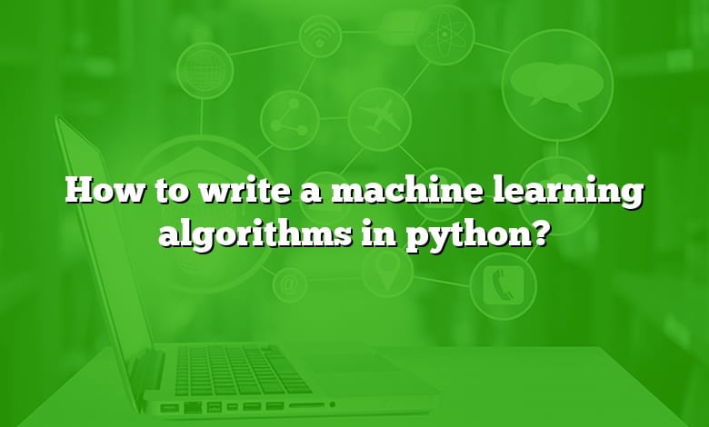 How to write a machine learning algorithms in python?