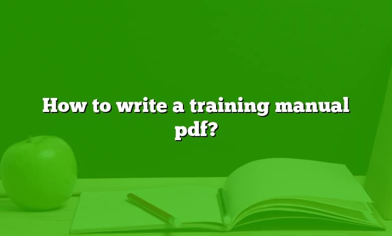 How to write a training manual pdf?