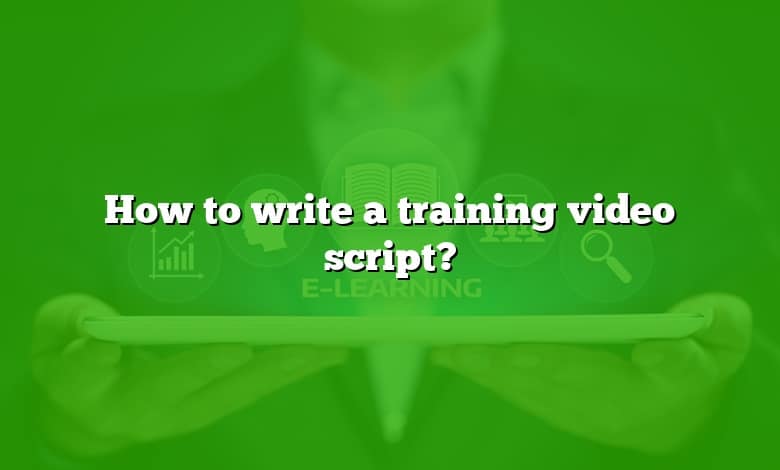 How to write a training video script?