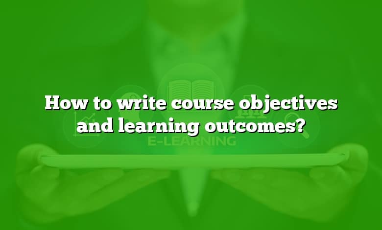 How to write course objectives and learning outcomes?