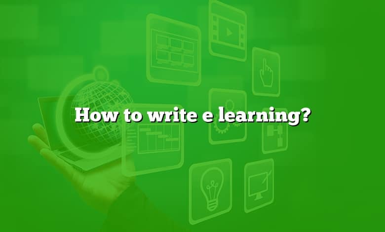 How to write e learning?