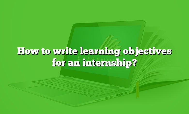 How to write learning objectives for an internship?