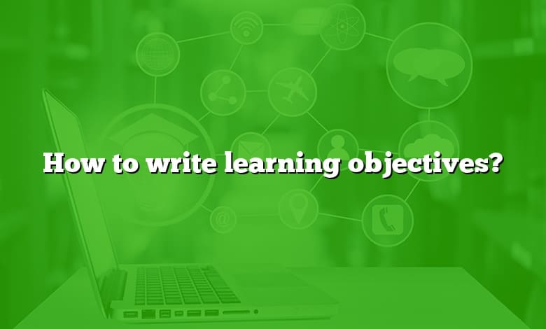 How to write learning objectives?