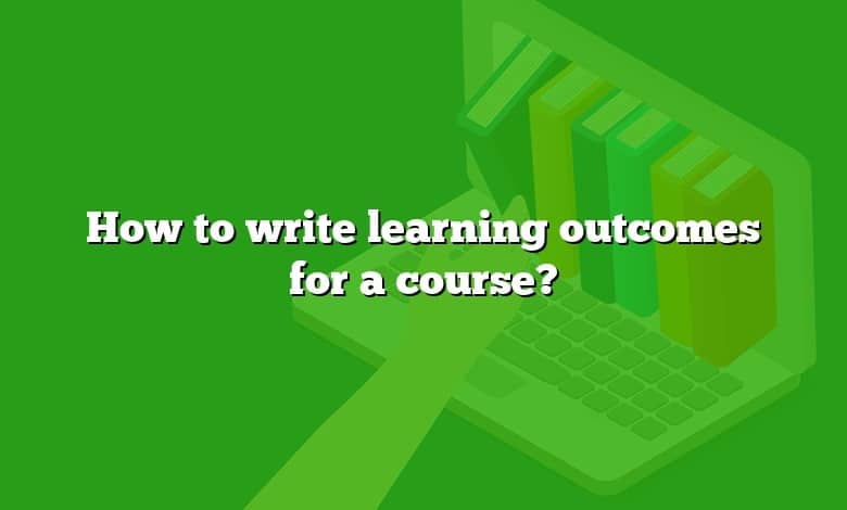 How to write learning outcomes for a course?