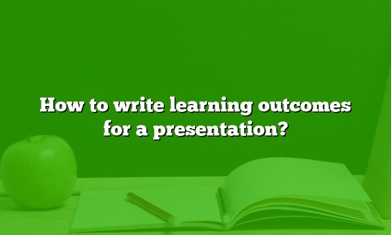 How to write learning outcomes for a presentation?