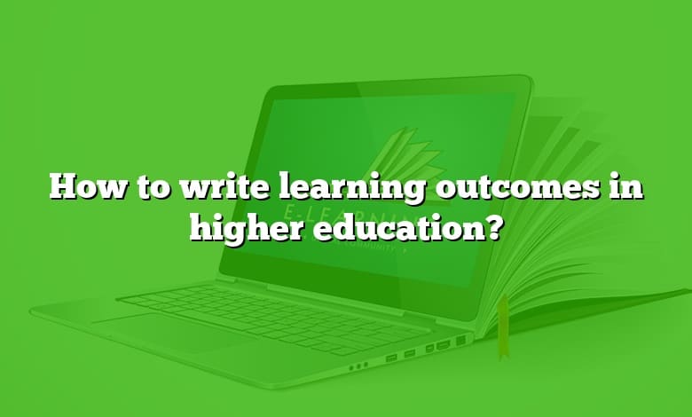 How to write learning outcomes in higher education?