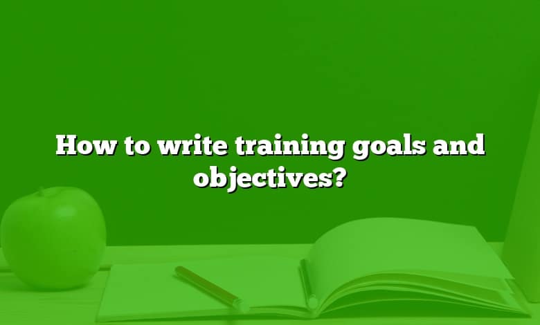 How to write training goals and objectives?
