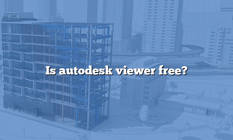Is autodesk viewer free?