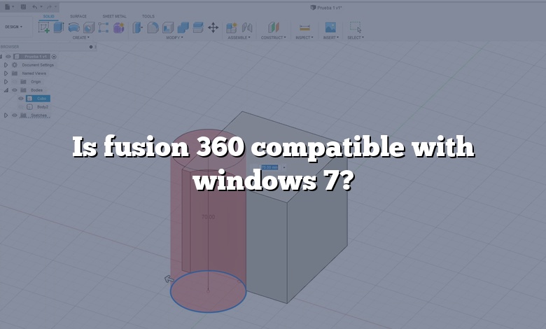 Is fusion 360 compatible with windows 7?